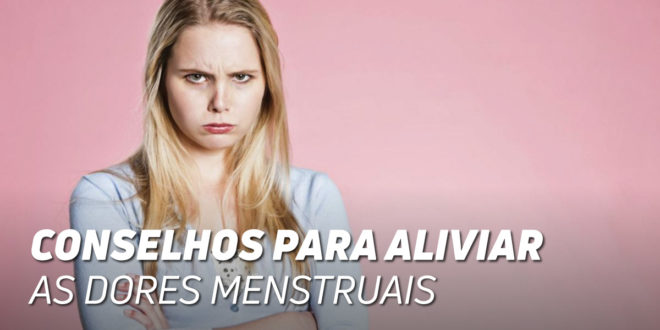 Conselhos para Aliviar as Dores Menstruais