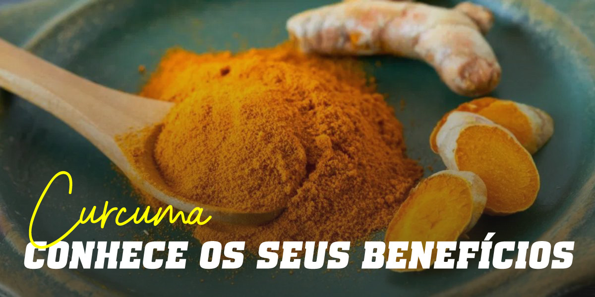 Curcuma - Benefícios e Como Tomar