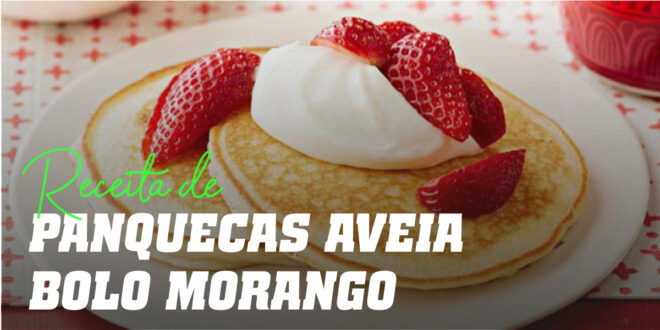 Panquecas de Aveia com Bolo de Morango