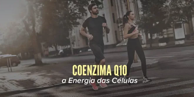 Coenzima Q10, a Energia das Células