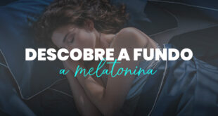 Melatonina Tudo deve saber