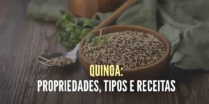 Quinoa, Propriedades e Receitas do Superalimento
