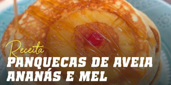 Panquecas de Aveia e Claras com Ananás e Mel Panquecas de Aveia e Claras com Ananás e Mel