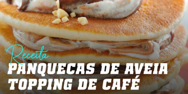 Panquecas de Aveia e Claras com Topping de Café