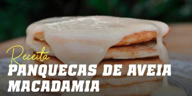 Panquecas de Aveia com Manteiga de Nozes de Macadâmia