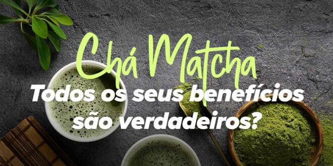 Chá Matcha – Uma bebida natural com altas propriedades antioxidantes Chá Matcha – Uma bebida natural com altas propriedades antioxidantes