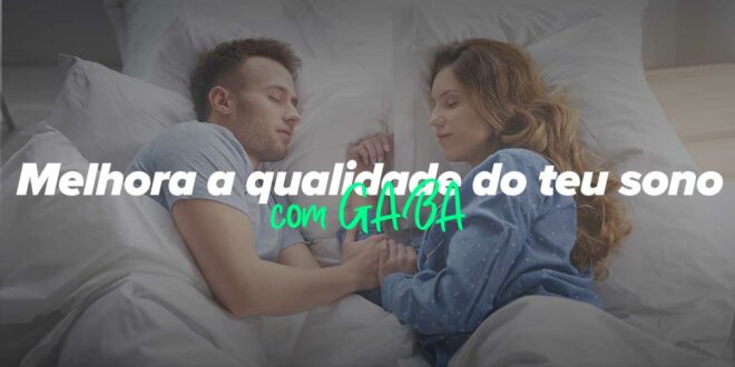 GABA – Melhora a qualidade do teu sono e reduz ansiedade de maneira natural GABA – Melhora a qualidade do teu sono e reduz ansiedade de maneira natural