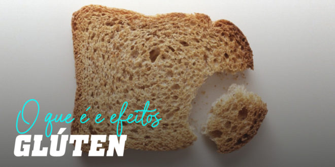 O que é o Glúten e que provoca?