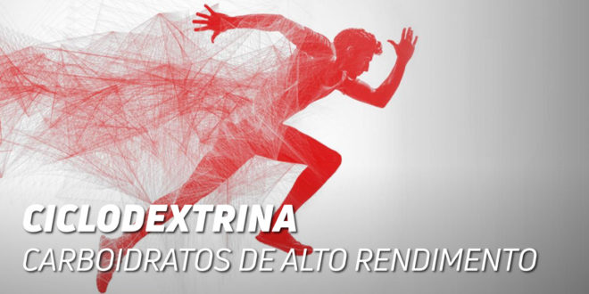 Ciclodextrina: A nova geração de carboidratos