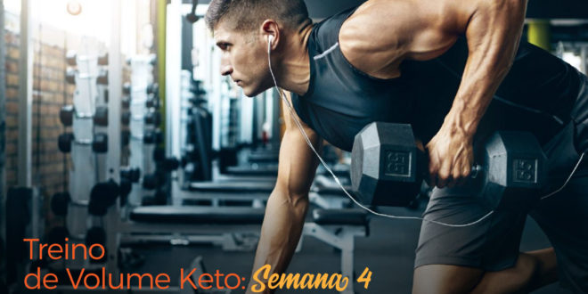 Treino de Volume Keto – Semana 4