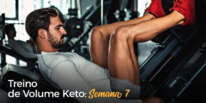 Treino de Volume Keto: semana 7