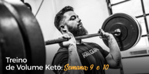 Treino de Volumen Keto Semana 9