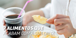 alimentos que acabam com a tua dieta