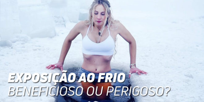 Exposição ao Frio: Beneficioso ou Perigoso Exposição ao Frio: Beneficioso ou Perigoso