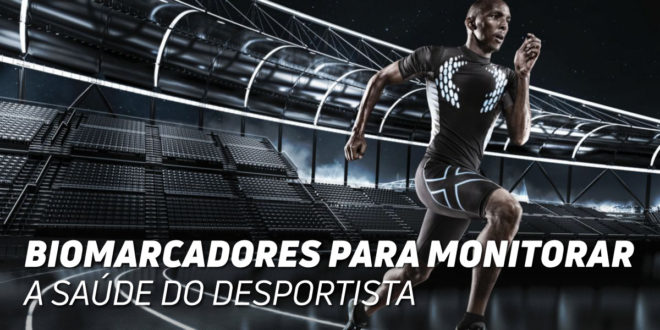 Biomarcadores para Monitorar a Saúde do Desportista Biomarcadores para Monitorar a Saúde do Desportista