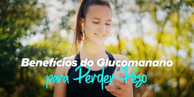 Benefícios do glucomanano para a perda de peso
