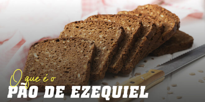 Benefícios do pão Ezequiel