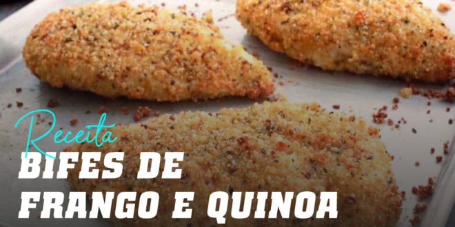 Bifes de frango Crocantes com Quinoa Bifes de frango Crocantes com Quinoa