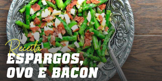 Espargos com Ovo e Bacon
