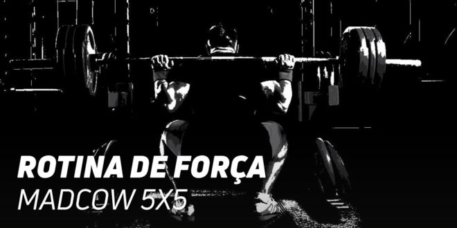Rotina 5×5 MadCow Rotina 5×5 MadCow