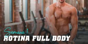 Rotina full body semana 1