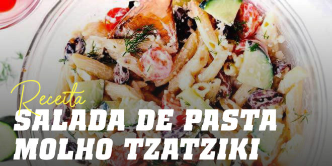 Salada de Pasta com Molho Tzatziki
