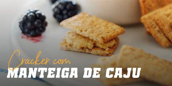 Crackers com Manteiga de Caju