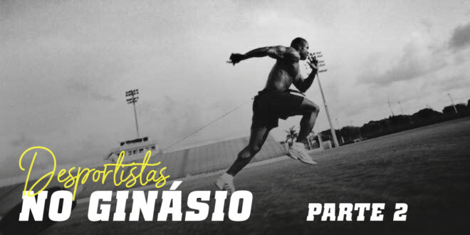 Guia HSN: Desportistas no Ginásio. Parte 2 Guia HSN: Desportistas no Ginásio. Parte 2