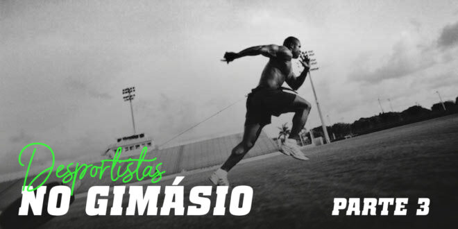 Guia HSN: Desportistas no Ginásio. Parte 3 Guia HSN: Desportistas no Ginásio. Parte 3