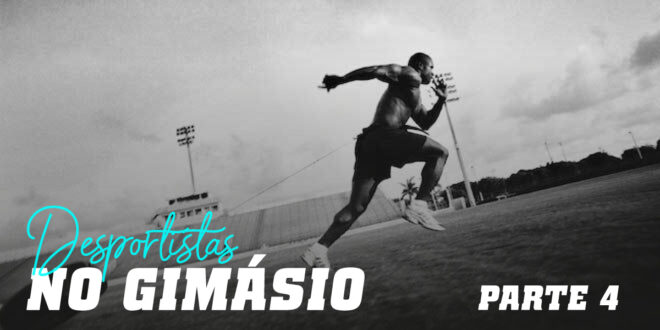 Guia HSN: Desportistas no Ginásio. Parte 4
