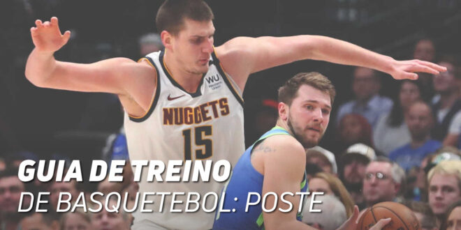 Guia de Treino de Basquetebol por Posições: Poste