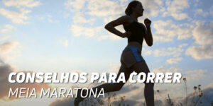 Conselhos para correr meia maratona