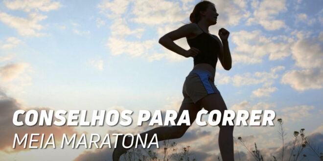Conselhos para Correr a Meia Maratona