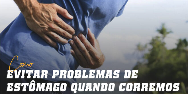 Como Evitar os Incómodos Gastrointestinais em Corrida?