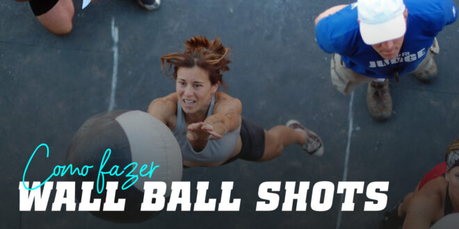 Como o fazer os Wall Ball Shot, ou Lançamentos de Bola no CrossFit?