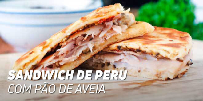 Sandwich de Peru com Pão de Aveia