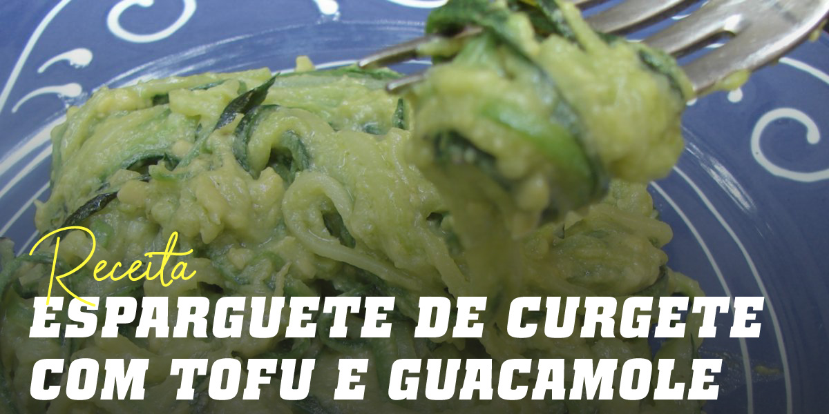 Esparguete de Curgete com Tofu e Guacamole Esparguete de Curgete com Tofu e Guacamole