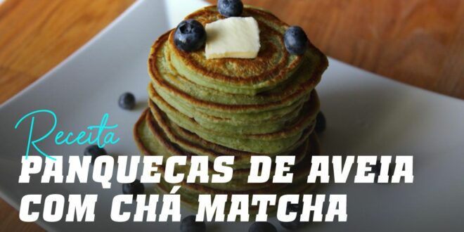 Panquecas de Aveia com Chá Matcha Panquecas de Aveia com Chá Matcha