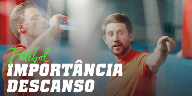 Descanso e Futebol: Benefícios para otimizar o rendimento