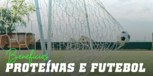 Proteínas para Futebolistas