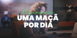 Consumir uma Maçã por Dia