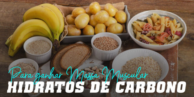 Carboidratos para Ganhar Massa Muscular