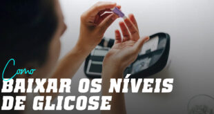 Como baixar os níveis de glicose?