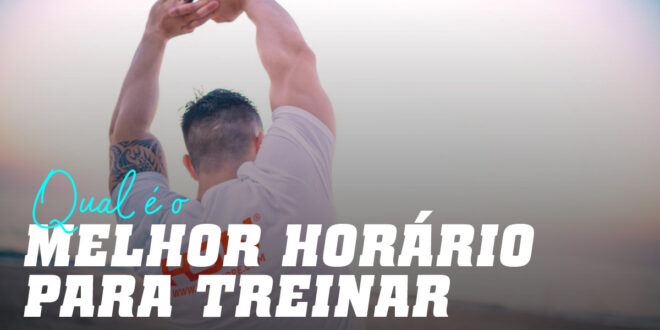 Qual é o Melhor Horário para Treinar?