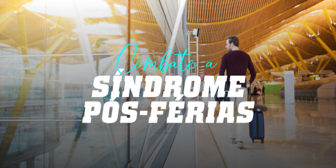 Síndrome Pós-férias: Como tornar menos doloroso o regresso das Férias? Síndrome Pós-férias: Como tornar menos doloroso o regresso das Férias?