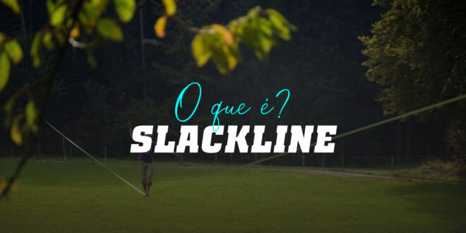 Slackline: Consegue os teus Primeiros Passos sobre a Corda Solta
