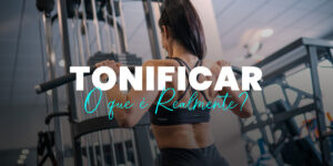 O que é tonificar?