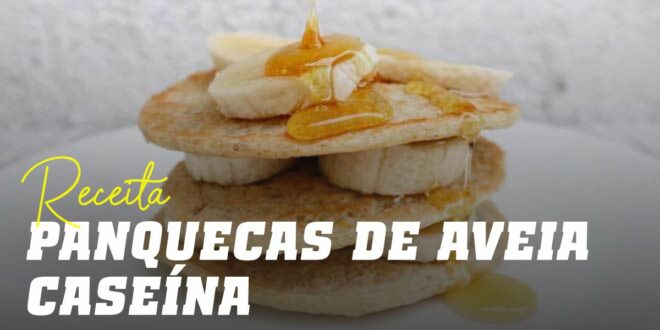 Panquecas de Aveia e Claras com Caseína