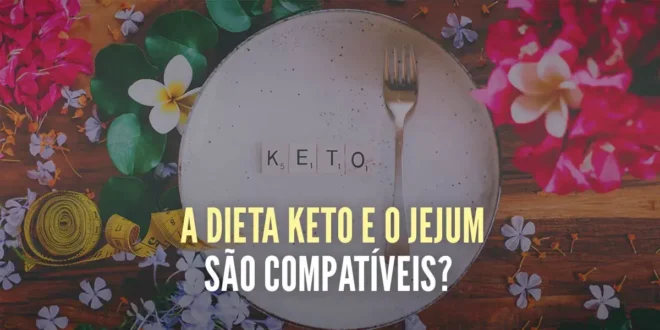 O Keto e o Jejum são compatíveis
