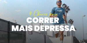 4 Chaves para Correr Mais Rápido